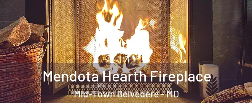 Mendota Hearth Fireplace Mid-Town Belvedere - MD