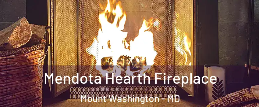 Mendota Hearth Fireplace Mount Washington - MD