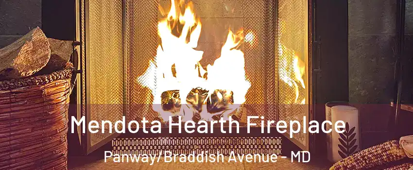 Mendota Hearth Fireplace Panway/Braddish Avenue - MD