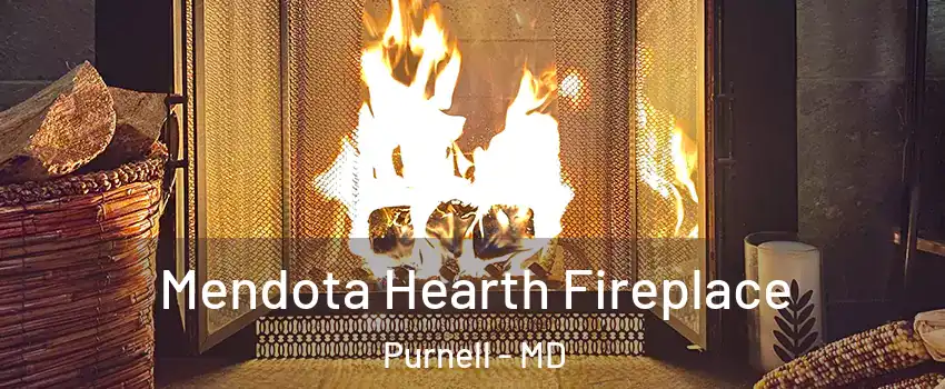 Mendota Hearth Fireplace Purnell - MD