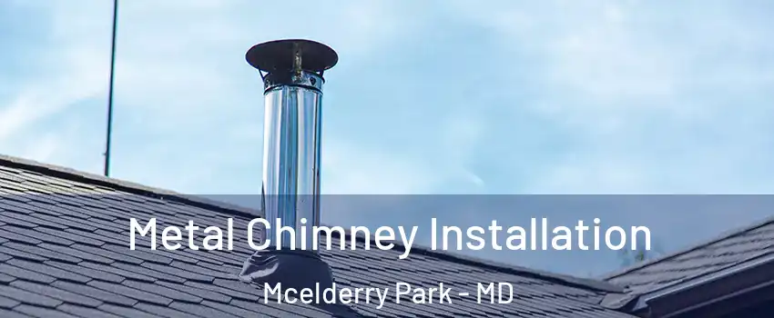 Metal Chimney Installation Mcelderry Park - MD