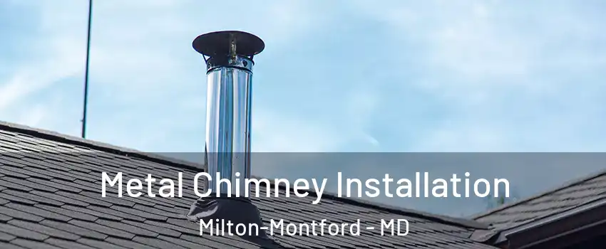 Metal Chimney Installation Milton-Montford - MD