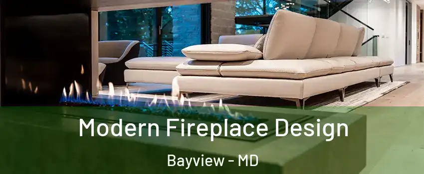 Modern Fireplace Design Bayview - MD