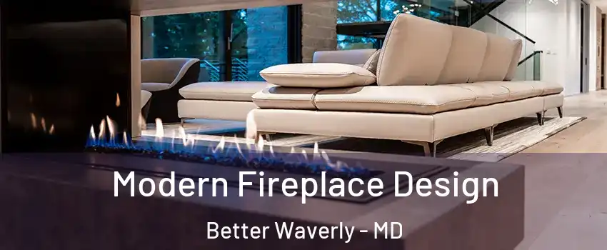 Modern Fireplace Design Better Waverly - MD
