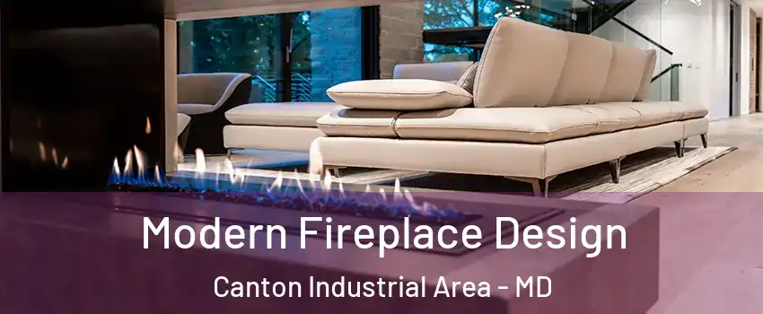 Modern Fireplace Design Canton Industrial Area - MD