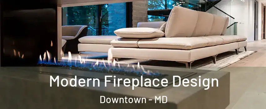 Modern Fireplace Design Downtown - MD