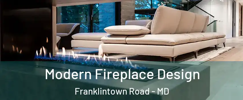 Modern Fireplace Design Franklintown Road - MD