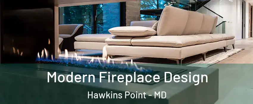 Modern Fireplace Design Hawkins Point - MD