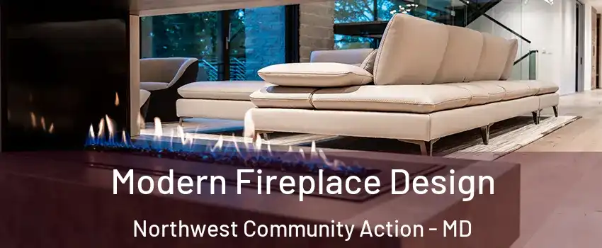 Modern Fireplace Design Northwest Community Action - MD