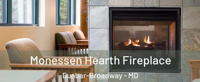 Monessen Hearth Fireplace Dunbar-Broadway - MD