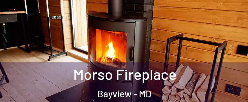 Morso Fireplace Bayview - MD