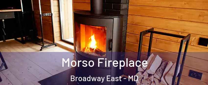 Morso Fireplace Broadway East - MD
