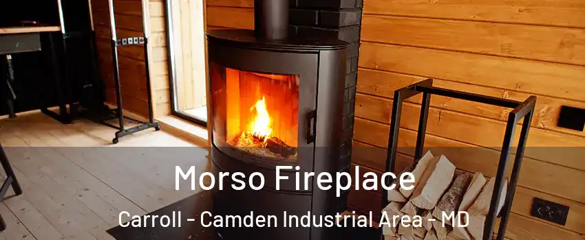 Morso Fireplace Carroll - Camden Industrial Area - MD