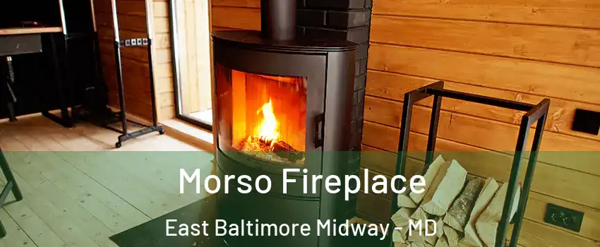 Morso Fireplace East Baltimore Midway - MD