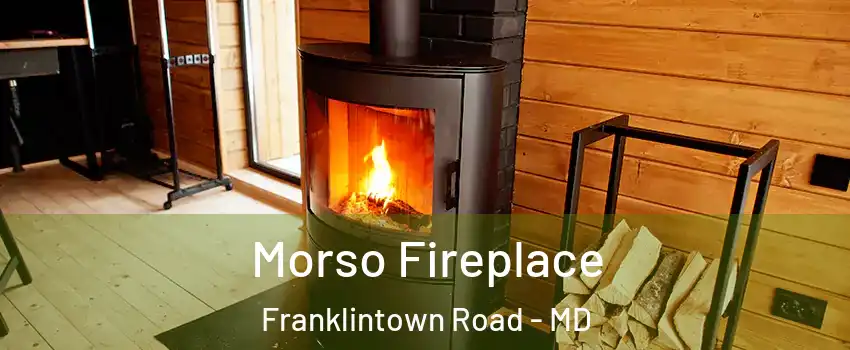 Morso Fireplace Franklintown Road - MD