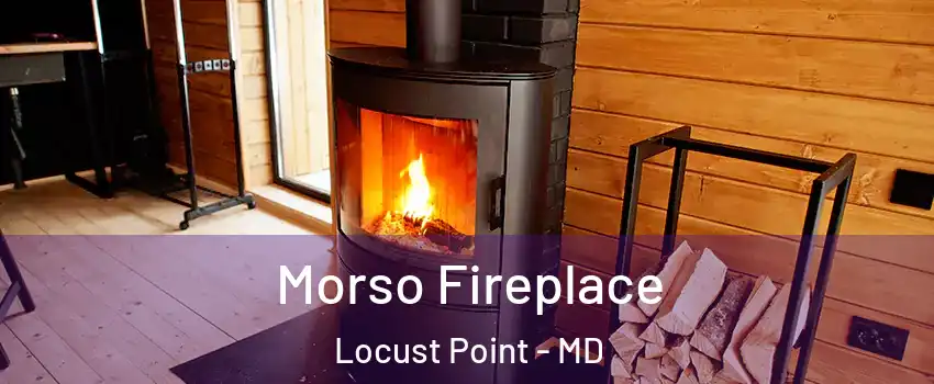 Morso Fireplace Locust Point - MD