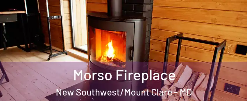 Morso Fireplace New Southwest/Mount Clare - MD