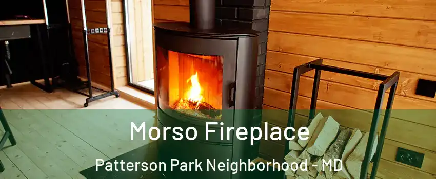 Morso Fireplace Patterson Park Neighborhood - MD