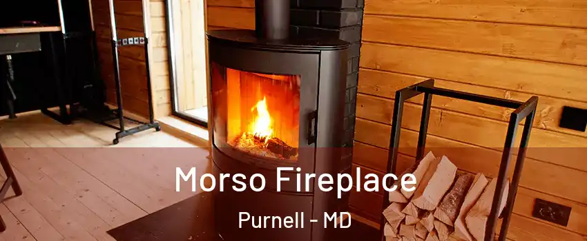 Morso Fireplace Purnell - MD