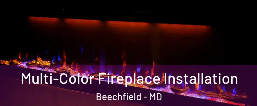 Multi-Color Fireplace Installation Beechfield - MD