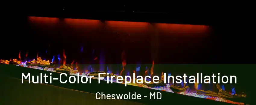 Multi-Color Fireplace Installation Cheswolde - MD