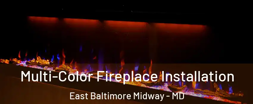 Multi-Color Fireplace Installation East Baltimore Midway - MD