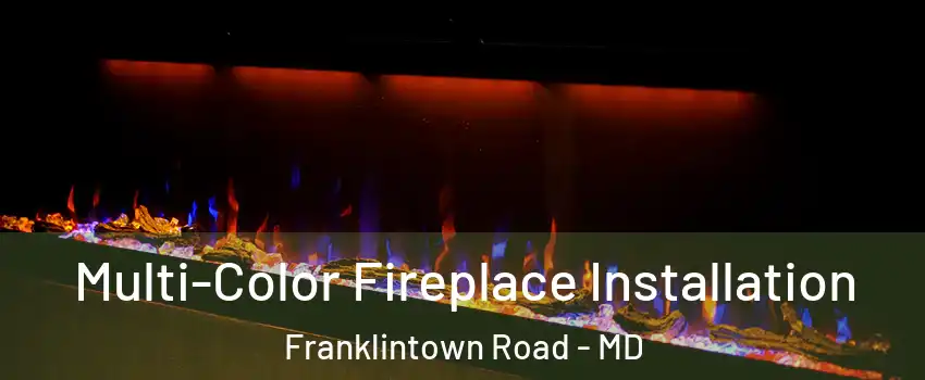 Multi-Color Fireplace Installation Franklintown Road - MD