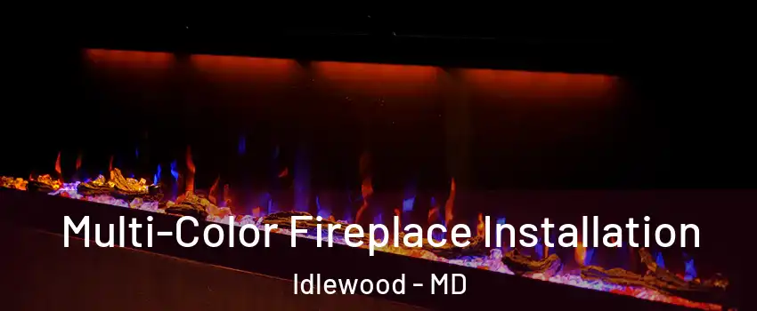Multi-Color Fireplace Installation Idlewood - MD