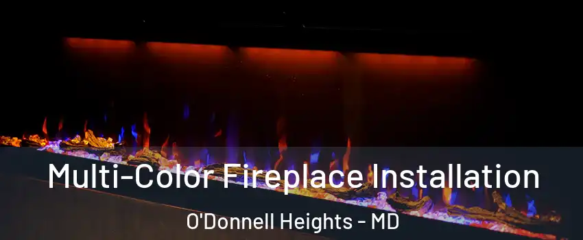 Multi-Color Fireplace Installation O'Donnell Heights - MD