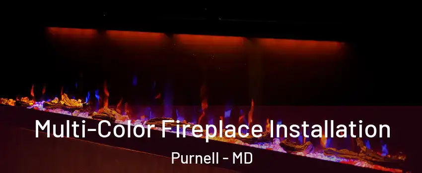 Multi-Color Fireplace Installation Purnell - MD