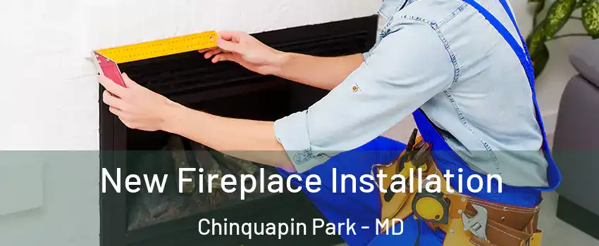 New Fireplace Installation Chinquapin Park - MD