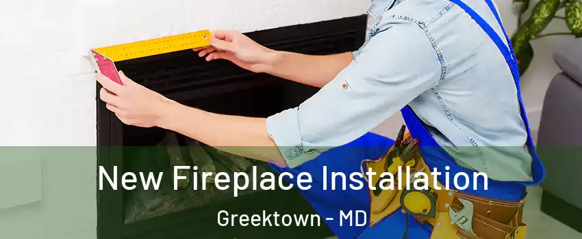 New Fireplace Installation Greektown - MD