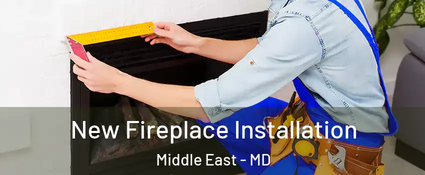 New Fireplace Installation Middle East - MD