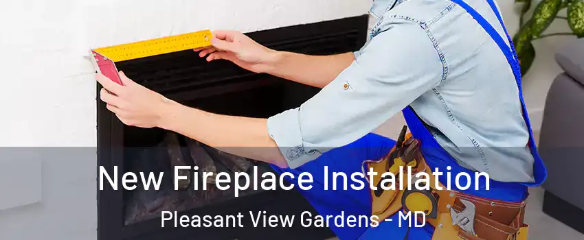 New Fireplace Installation Pleasant View Gardens - MD