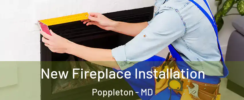 New Fireplace Installation Poppleton - MD