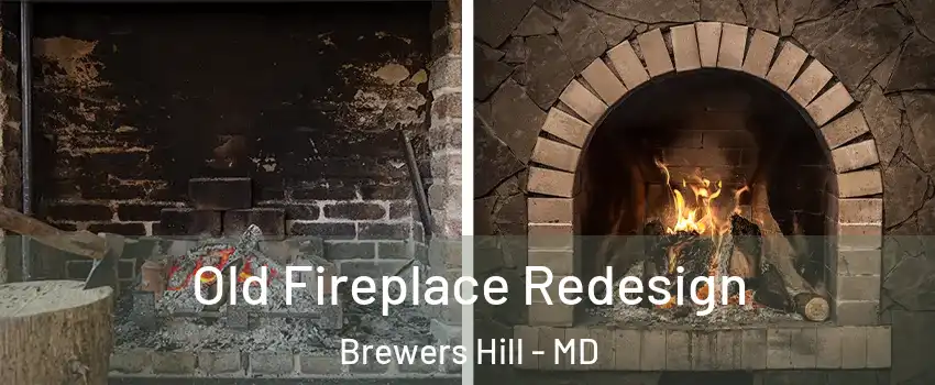 Old Fireplace Redesign Brewers Hill - MD