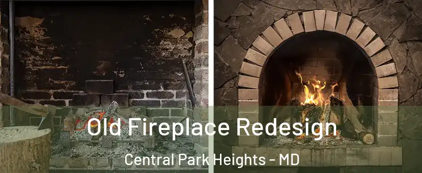 Old Fireplace Redesign Central Park Heights - MD