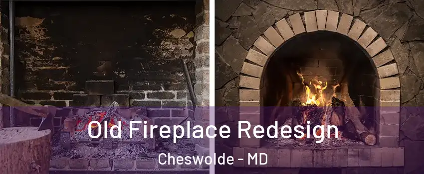Old Fireplace Redesign Cheswolde - MD
