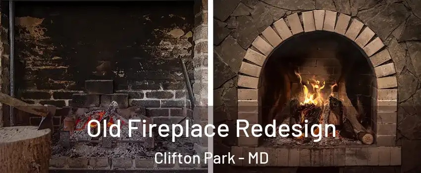 Old Fireplace Redesign Clifton Park - MD