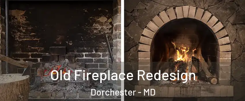Old Fireplace Redesign Dorchester - MD