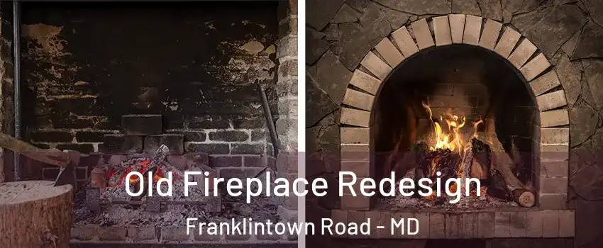 Old Fireplace Redesign Franklintown Road - MD