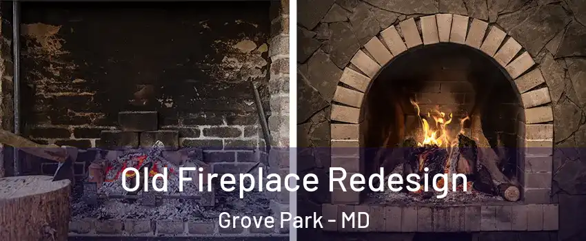 Old Fireplace Redesign Grove Park - MD