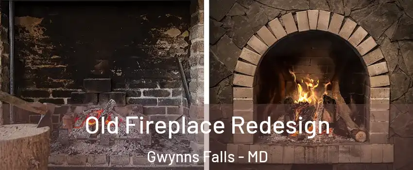 Old Fireplace Redesign Gwynns Falls - MD