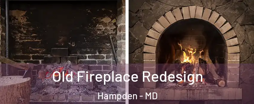 Old Fireplace Redesign Hampden - MD