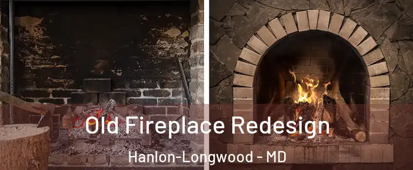 Old Fireplace Redesign Hanlon-Longwood - MD
