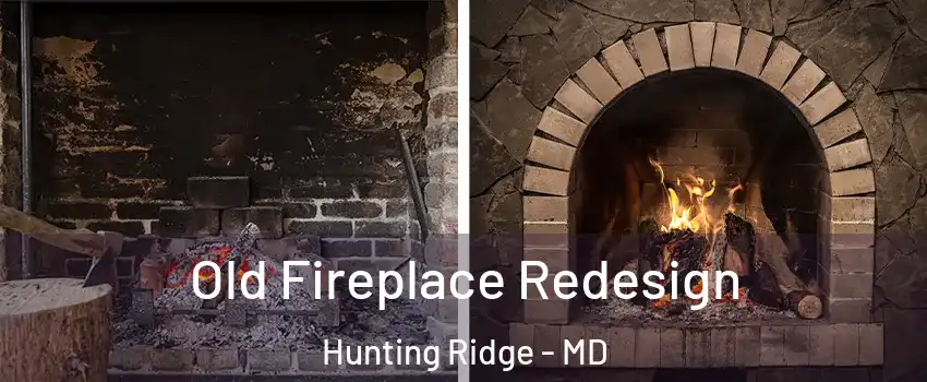 Old Fireplace Redesign Hunting Ridge - MD