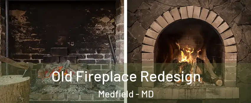 Old Fireplace Redesign Medfield - MD