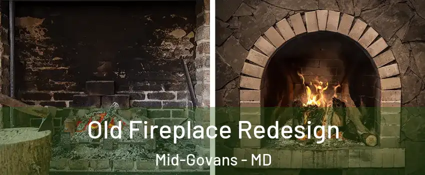 Old Fireplace Redesign Mid-Govans - MD