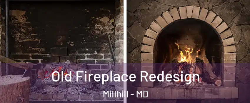 Old Fireplace Redesign Millhill - MD