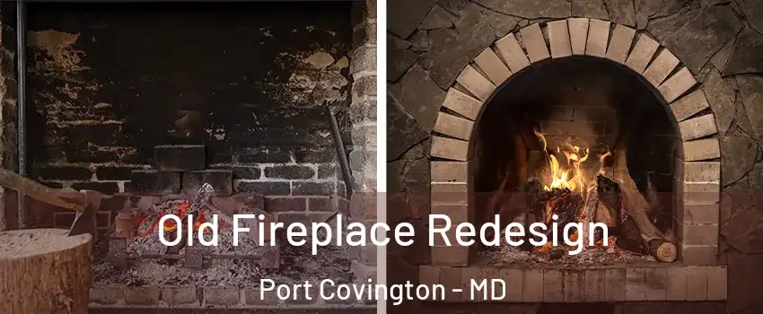 Old Fireplace Redesign Port Covington - MD